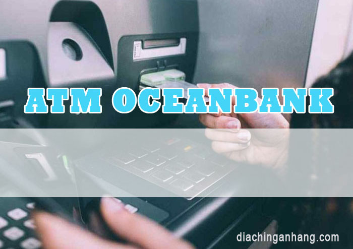 Máy rút tiền ATM OceanBank Gia Nghĩa, Đắk Nông