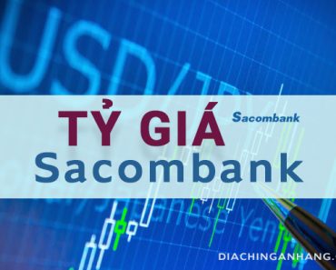 Tỷ giá ngân hàng Sacombank